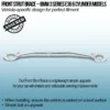 Designed to reduce chassis flex to improve steering response and stability